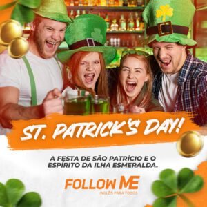 Leia mais sobre o artigo St. Patrick’s Day! A Festa de São Patrício e o Espírito da Ilha Esmeralda